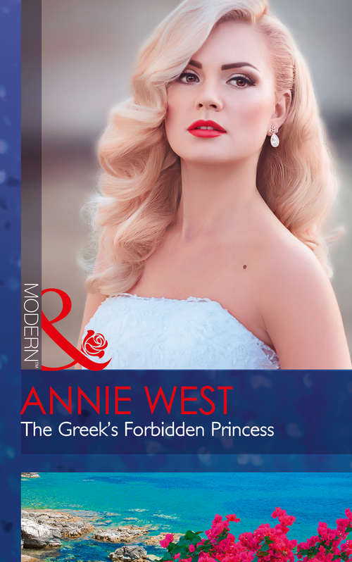 Book cover of The Greek's Forbidden Princess: Claiming His Scandalous Love-child (mistress To Wife, Book 1) / The Greek's Forbidden Princess (the Princess Seductions, Book 2) (ePub edition) (The Princess Seductions #2)