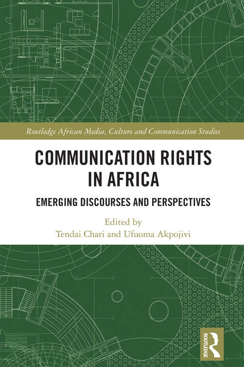 Book cover of Communication Rights in Africa: Emerging Discourses and Perspectives (Routledge African Media, Culture and Communication Studies)