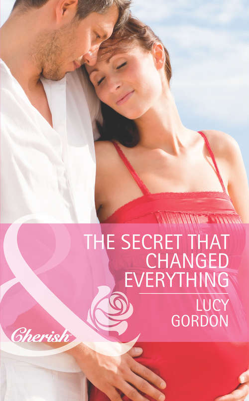 Book cover of The Secret That Changed Everything: Valtieri's Bride / Lorenzo's Reward / The Secret That Changed Everything (ePub First edition) (The Larkville Legacy #6)