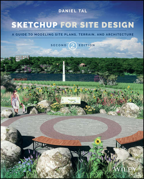 Book cover of SketchUp for Site Design: A Guide to Modeling Site Plans, Terrain, and Architecture (2)