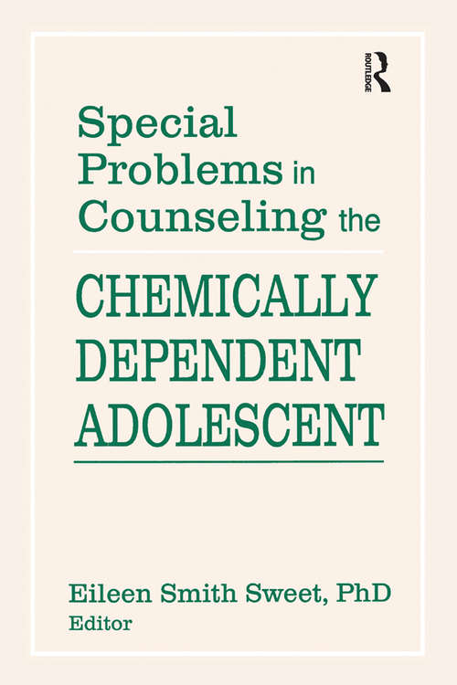 Book cover of Special Problems in Counseling the Chemically Dependent Adolescent