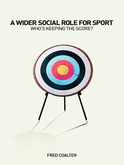 Book cover of A Wider Social Role for Sport: Who's Keeping the Score?