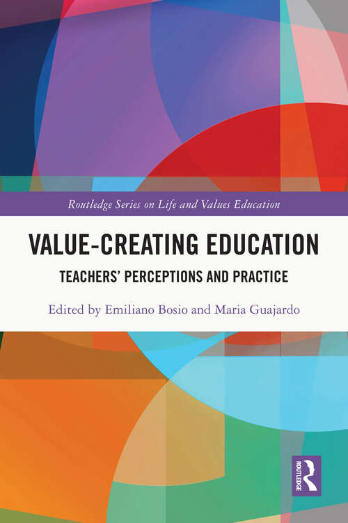 Book cover of Value-Creating Education: Teachers’ Perceptions and Practice (Routledge Series on Life and Values Education)