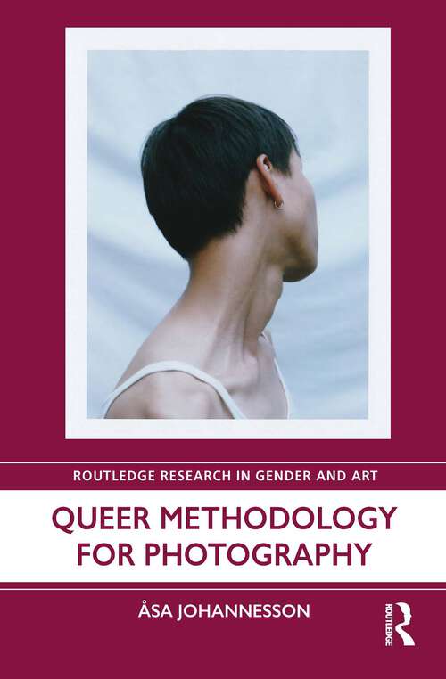 Book cover of Queer Methodology for Photography (Routledge Research in Gender and Art)