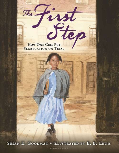 Book cover of The First Step: How One Girl Put Segregation on Trial