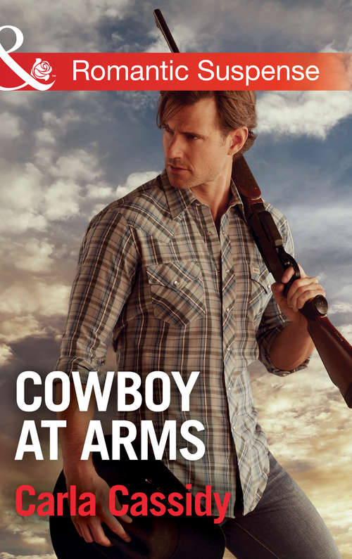 Book cover of Cowboy At Arms: Cowboy At Arms Colton Baby Homecoming Her Secret Spy Wedding Takedown (ePub edition) (Cowboys of Holiday Ranch #4)