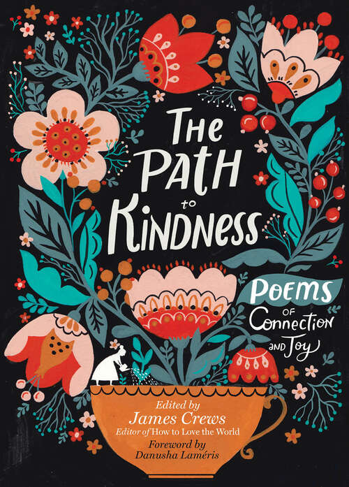 Book cover of The Path to Kindness: Poems of Connection and Joy