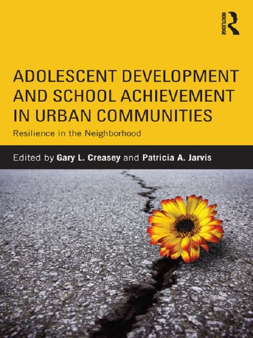 Book cover of Adolescent Development and School Achievement in Urban Communities: Resilience in the Neighborhood