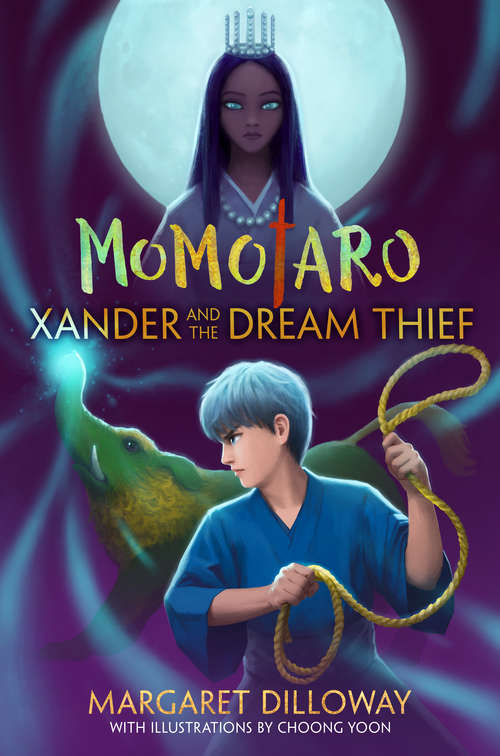 Book cover of Momotaro: Xander and the Dream Thief (Momotaro Ser. #2)