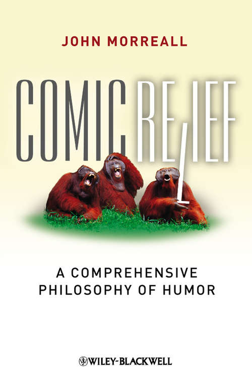 Book cover of Comic Relief: A Comprehensive Philosophy of Humor (New Directions in Aesthetics)