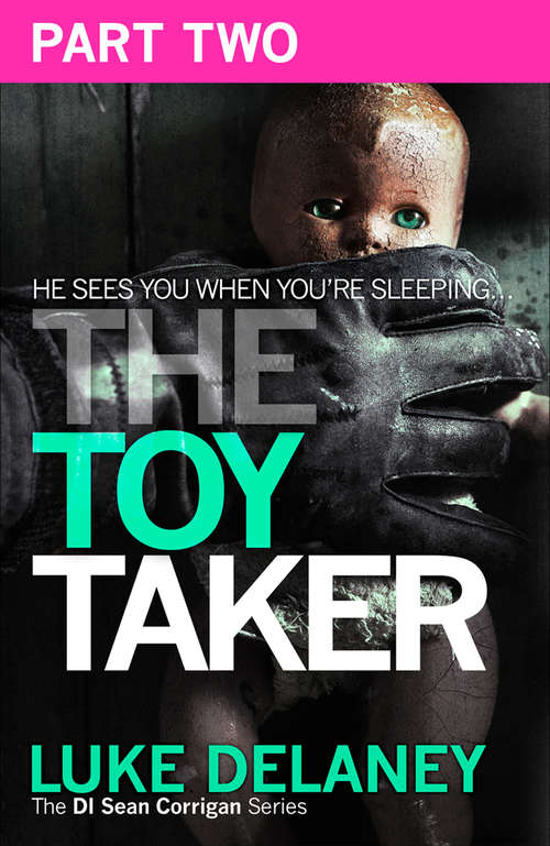 Book cover of The Toy Taker: Part 2, Chapter 4 to 5 (ePub edition) (DI Sean Corrigan #3)