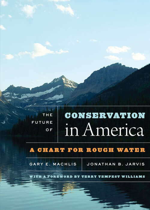 Book cover of The Future of Conservation in America: A Chart for Rough Water