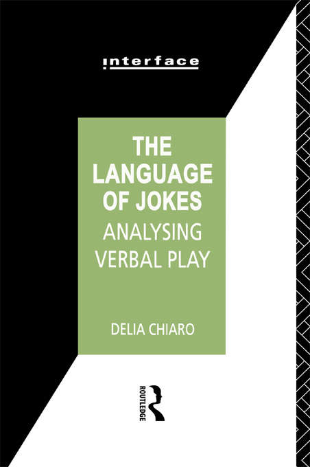 Book cover of The Language of Jokes: Analyzing Verbal Play (Interface)