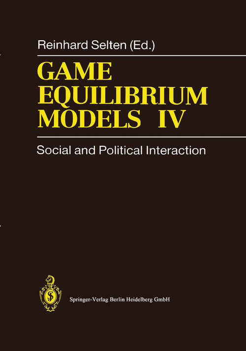 Book cover of Game Equilibrium Models IV: Social and Political Interaction (1991)