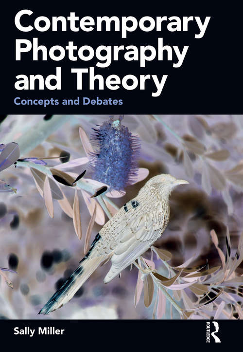 Book cover of Contemporary Photography and Theory: Concepts and Debates