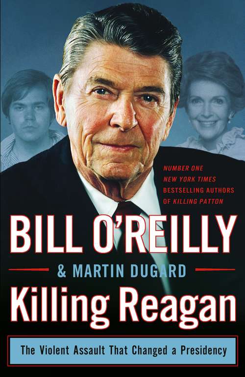 Book cover of Killing Reagan: The Violent Assault That Changed A Presidency