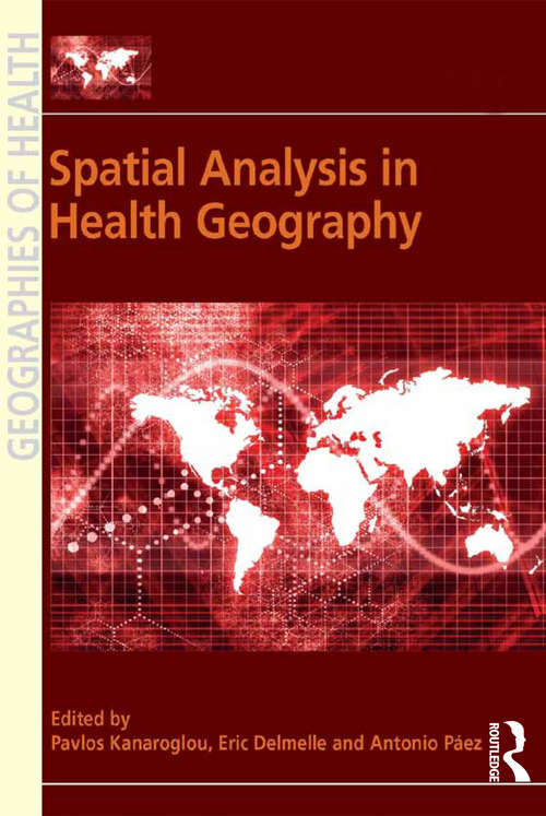 Book cover of Spatial Analysis in Health Geography (Geographies of Health Series)