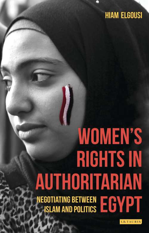 Book cover of Women's Rights in Authoritarian Egypt: Negotiating Between Islam and Politics