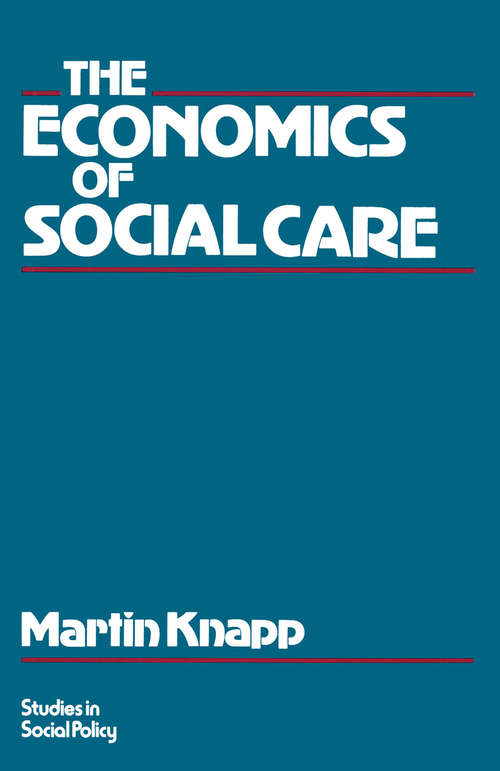 Book cover of The Economics of Social Care (1st ed. 1984)