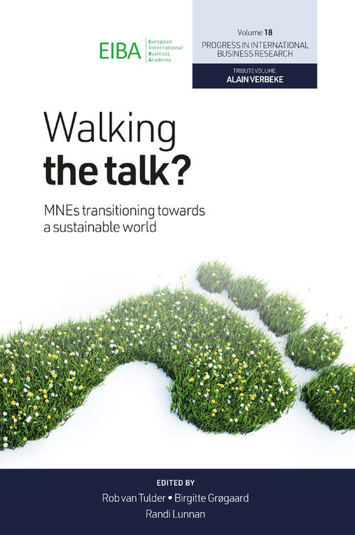 Book cover of Walking the Talk?: MNEs Transitioning Towards a Sustainable World (Progress in International Business Research #18)