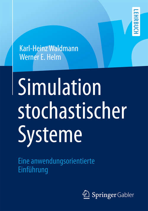 Book cover of Simulation stochastischer Systeme: Eine anwendungsorientierte Einführung (PDF)