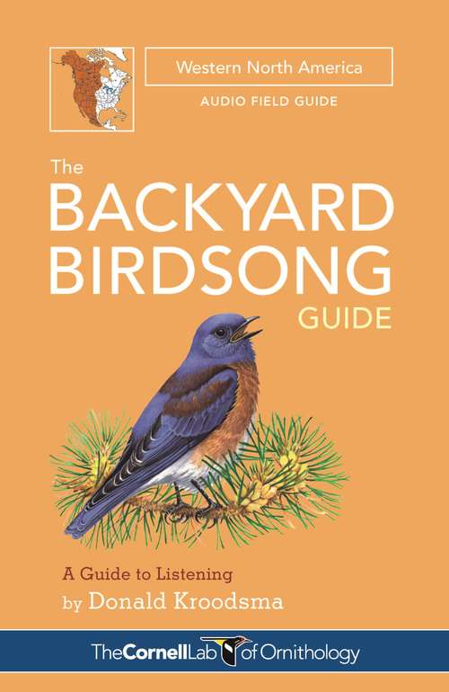 Book cover of The Backyard Birdsong Guide Western North America: A Guide to Listening (Second Edition)