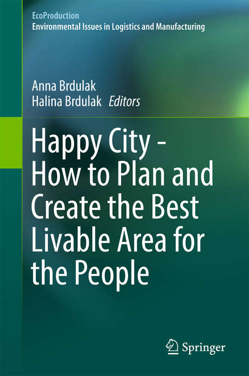 Book cover of Happy City - How to Plan and Create the Best Livable Area for the People (EcoProduction)