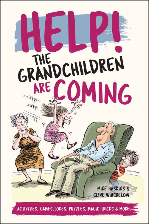 Book cover of Help! The Grandchildren are Coming: Activities, Games, Jokes, Puzzles, Magic Tricks and More!