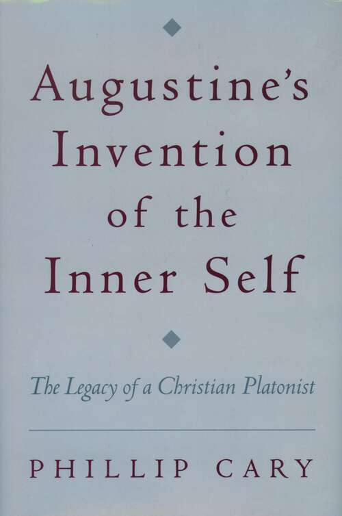Book cover of Augustine's Invention of the Inner Self: The Legacy of a Christian Platonist
