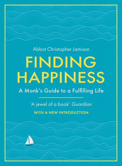 Book cover of Finding Happiness: Monastic Steps For A Fulfilling Life