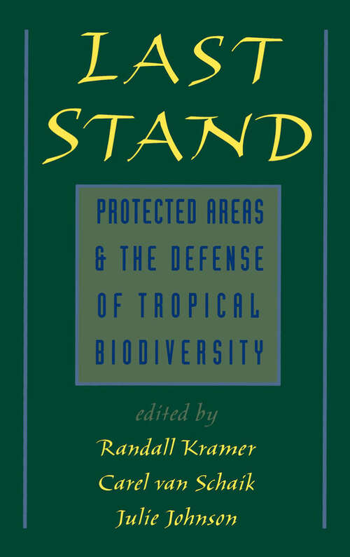Book cover of Last Stand: Protected Areas And The Defense Of Tropical Biodiversity