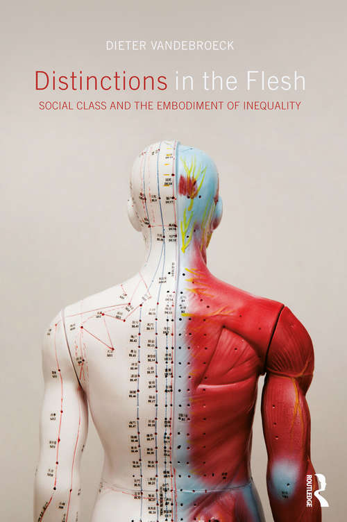 Book cover of Distinctions in the Flesh: Social Class and the Embodiment of Inequality (CRESC)