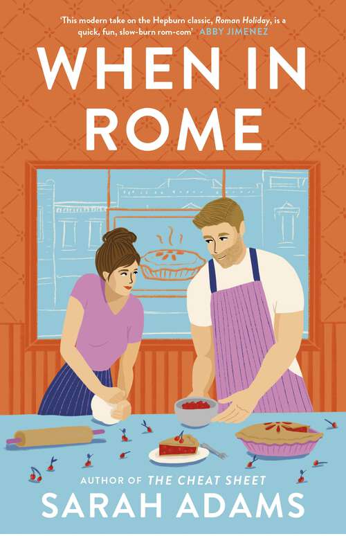 Book cover of When in Rome: The charming new rom-com from the author of the TikTok sensation, THE CHEAT SHEET!