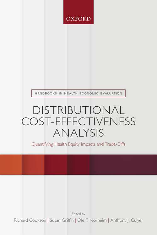 Book cover of Distributional Cost-Effectiveness Analysis: Quantifying Health Equity Impacts and Trade-Offs (Handbooks in Health Economic Evaluation)