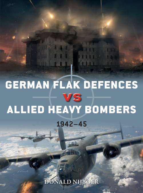 Book cover of German Flak Defences vs Allied Heavy Bombers: 1942–45 (Duel)