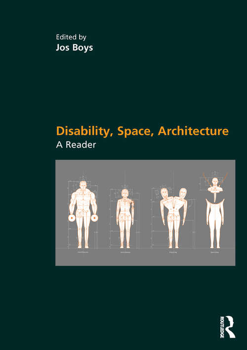 Book cover of Disability, Space, Architecture: A Reader