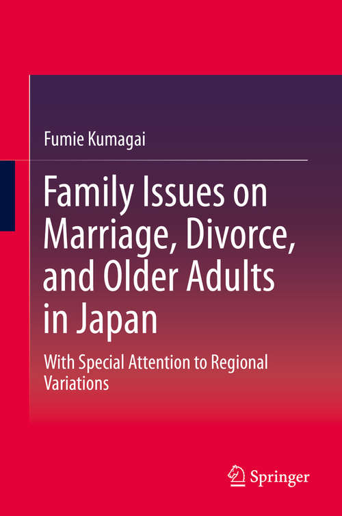 Book cover of Family Issues on Marriage, Divorce, and Older Adults in Japan: With Special Attention to Regional Variations (2015)