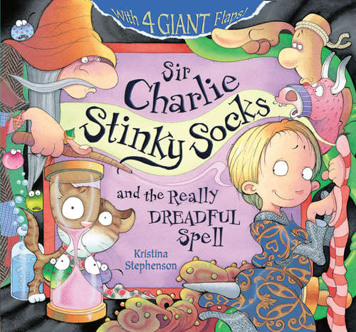 Book cover of Sir Charlie Stinky Socks: The Really Dreadful Spell (Sir Charlie Stinky Socks)