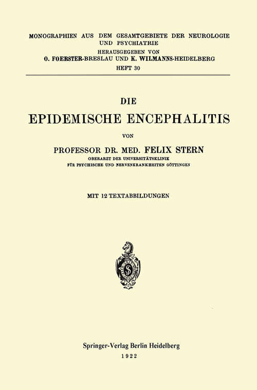 Book cover of Die Epidemische Encephalitis (1922) (Monographien aus dem Gesamtgebiete der Neurologie und Psychiatrie: 30 )