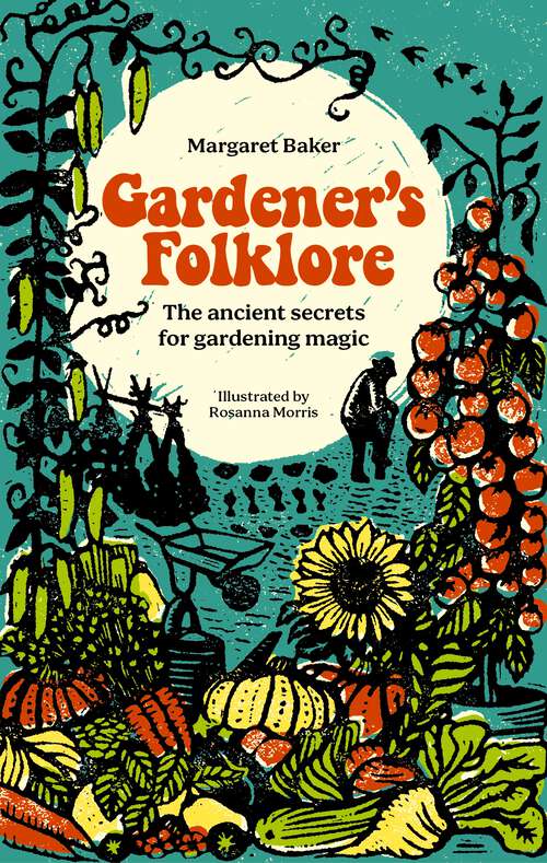 Book cover of Gardener's Folklore: The ancient secrets for gardening magic