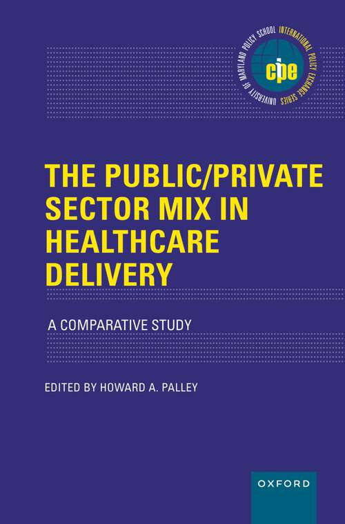 Book cover of The Public/Private Sector Mix in Healthcare Delivery: A Comparative Study (INTERNATIONAL POLICY EXCHANGE SERIES)