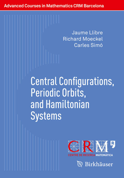 Book cover of Central Configurations, Periodic Orbits, and Hamiltonian Systems (1st ed. 2015) (Advanced Courses in Mathematics - CRM Barcelona)