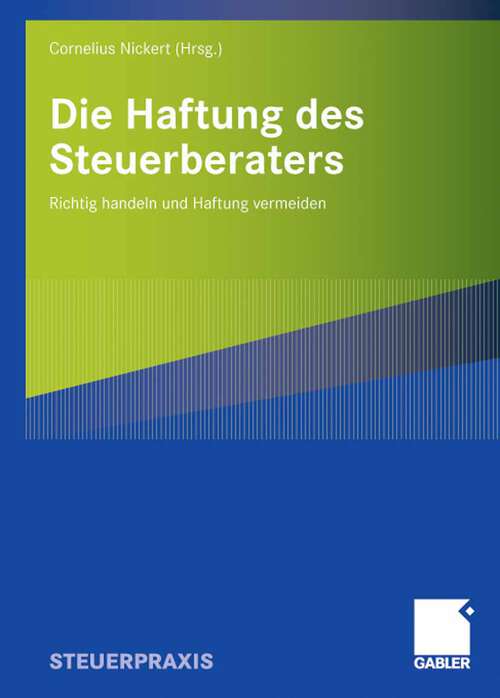 Book cover of Die Haftung des Steuerberaters: Richtig handeln und Haftung vermeiden (2008)