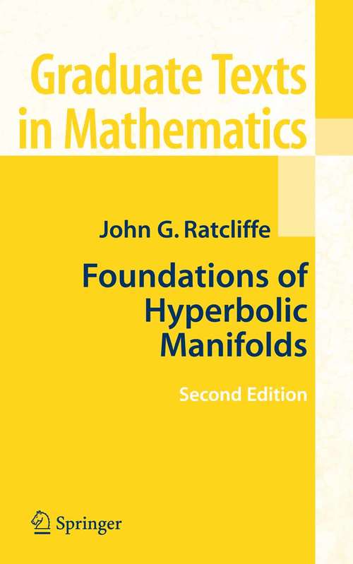 Book cover of Foundations of Hyperbolic Manifolds (2nd ed. 2006) (Graduate Texts in Mathematics #149)