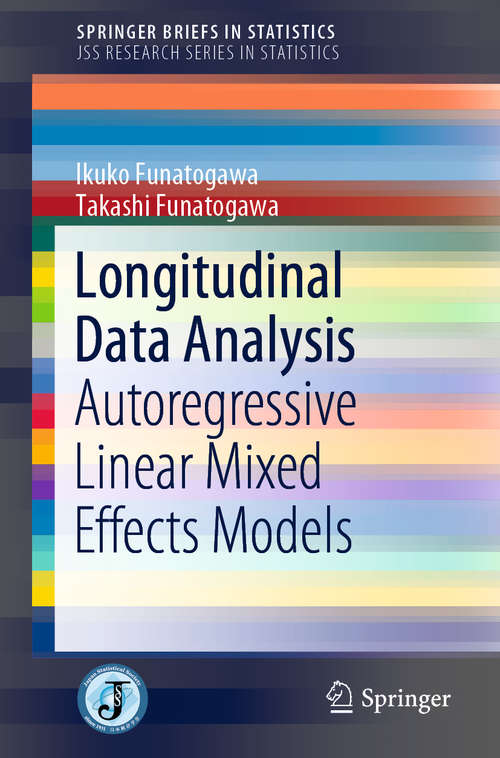 Book cover of Longitudinal Data Analysis: Autoregressive Linear Mixed Effects Models (1st ed. 2018) (SpringerBriefs in Statistics)