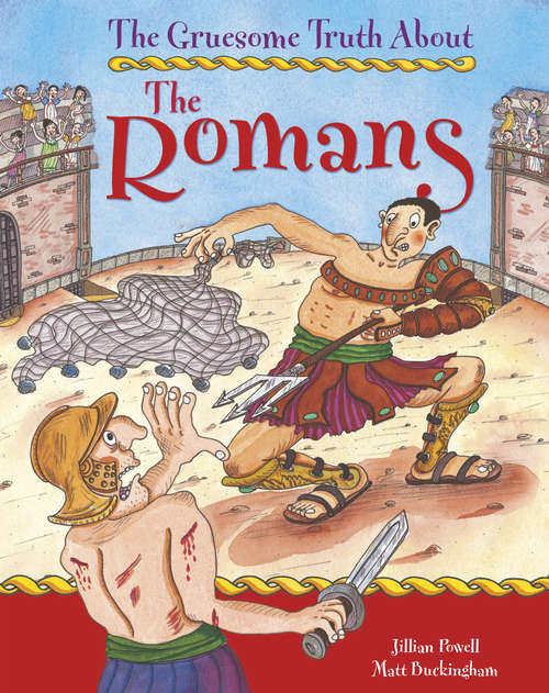 Book cover of The Romans: Romans (The Gruesome Truth About #14)