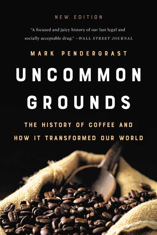 Book cover of Uncommon Grounds: The History of Coffee and How It Transformed Our World