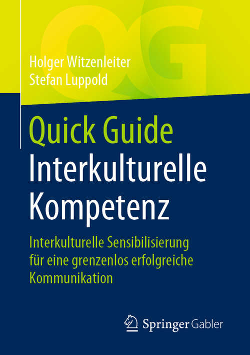 Book cover of Quick Guide Interkulturelle Kompetenz: Interkulturelle Sensibilisierung für eine grenzenlos erfolgreiche Kommunikation (1. Aufl. 2020) (Quick Guide)
