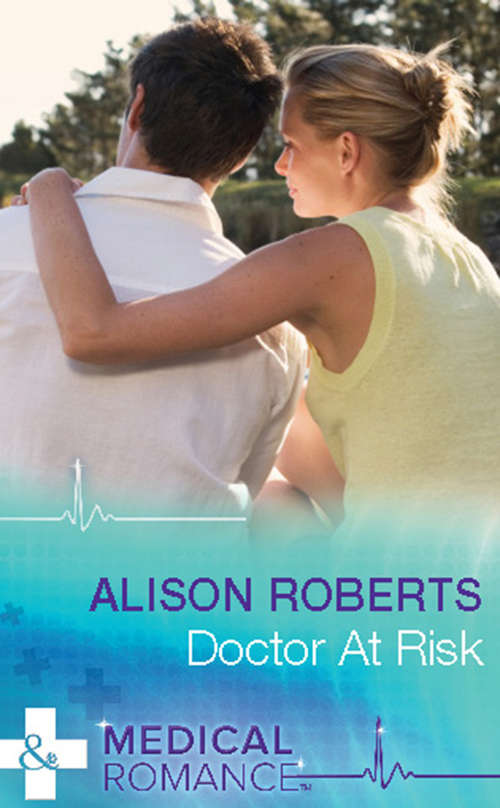 Book cover of Doctor at Risk (ePub First edition) (Mills And Boon Medical Ser.)