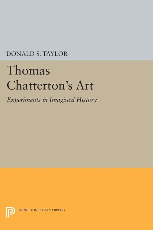 Book cover of Thomas Chatterton's Art: Experiments in Imagined History